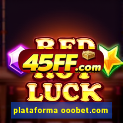 plataforma ooobet.com